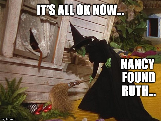 Missing Ruth | IT'S ALL OK NOW... NANCY FOUND RUTH... | image tagged in supreme court | made w/ Imgflip meme maker