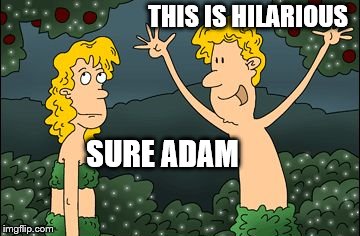 THIS IS HILARIOUS SURE ADAM | made w/ Imgflip meme maker