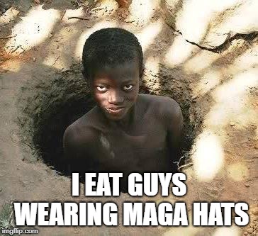 I EAT GUYS WEARING MAGA HATS | image tagged in grave nigger | made w/ Imgflip meme maker