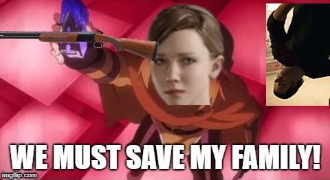 Kara Must Save Her Family | image tagged in detroit become human,kara,we must save my family,why don't you just shoot him,sword art online abridged,gary | made w/ Imgflip meme maker