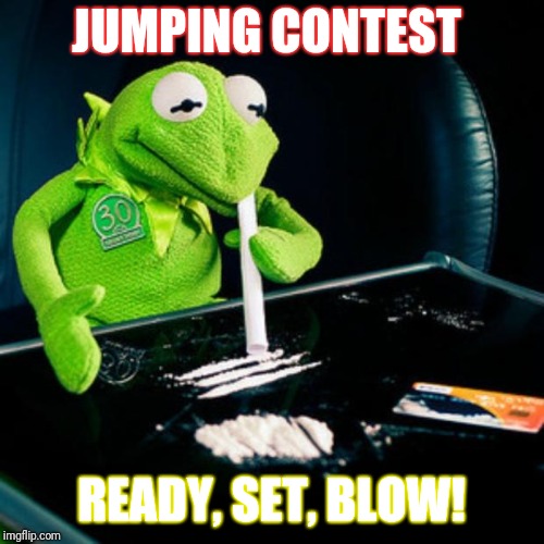 kermit coke | JUMPING CONTEST; READY, SET, BLOW! | image tagged in kermit coke | made w/ Imgflip meme maker