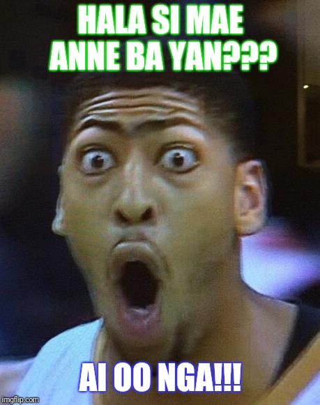 Shocked Face | HALA SI MAE ANNE BA YAN??? AI OO NGA!!! | image tagged in shocked face | made w/ Imgflip meme maker