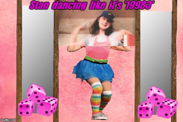 Stan  dancing  like  it's '19983' | image tagged in pink stan | made w/ Imgflip meme maker