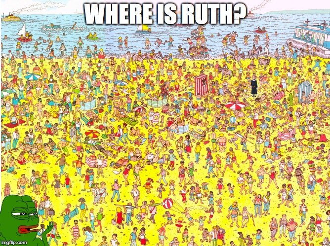 WHERE IS RUTH? | made w/ Imgflip meme maker