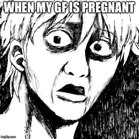 WHEN MY GF IS PREGNANT | image tagged in speechless | made w/ Imgflip meme maker