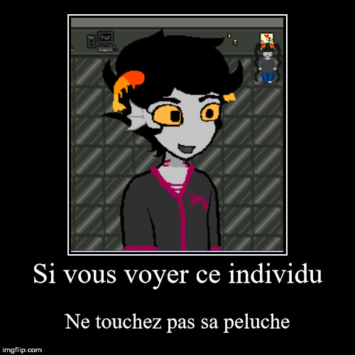 Si vous voyer ce individu | Ne touchez pas sa peluche | image tagged in funny,demotivationals | made w/ Imgflip demotivational maker