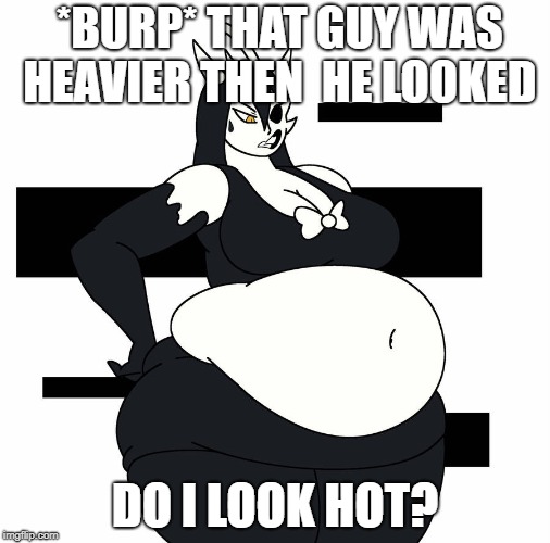 if u know or have played bendy u will know what this is about | *BURP* THAT GUY WAS HEAVIER THEN  HE LOOKED; DO I LOOK HOT? | image tagged in gaming | made w/ Imgflip meme maker