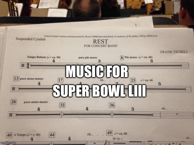 Concerto for Stupor Bowl LIII  | MUSIC FOR; SUPER BOWL LIII | image tagged in band camp | made w/ Imgflip meme maker