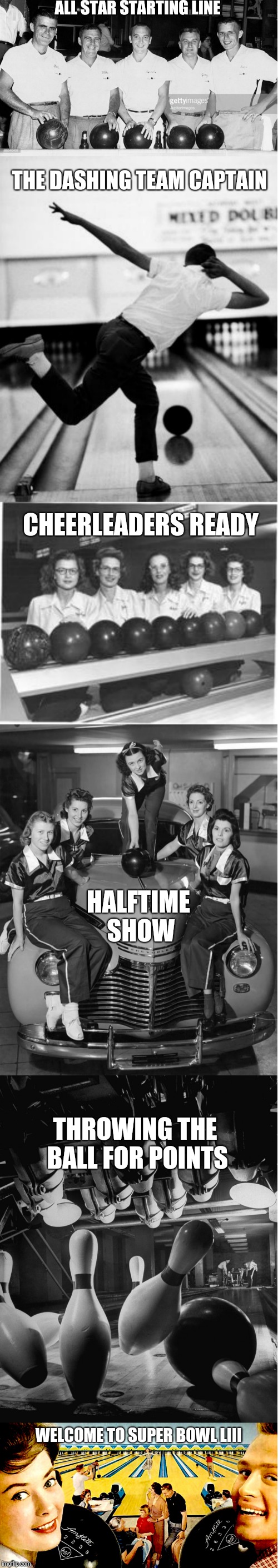 ALL STAR STARTING LINE; THE DASHING TEAM CAPTAIN; CHEERLEADERS READY; HALFTIME SHOW; THROWING THE BALL FOR POINTS; WELCOME TO SUPER BOWL LIII | image tagged in super bowl lii | made w/ Imgflip meme maker