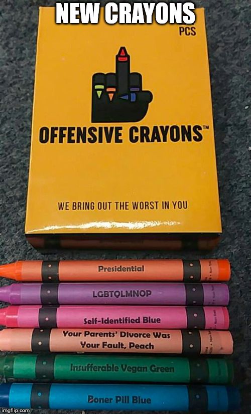Can be offensive. | NEW CRAYONS | image tagged in meme,crayons,funny,politically incorrect,offensive,humor | made w/ Imgflip meme maker