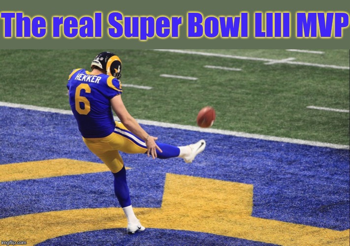 But the punts didn’t give it to him | The real Super Bowl Llll MVP | image tagged in memes,sport,nfl,super bowl,here's johnny,what the heck | made w/ Imgflip meme maker