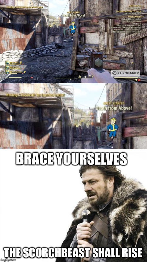“Death from Above!” Reaction be like | BRACE YOURSELVES; THE SCORCHBEAST SHALL RISE | image tagged in memes,brace yourselves x is coming,fallout 76,fallout 76 nuke,death from above | made w/ Imgflip meme maker