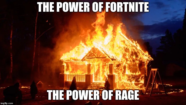 THE POWER OF FORTNITE; THE POWER OF RAGE | image tagged in fortnite | made w/ Imgflip meme maker