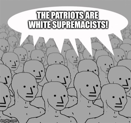 The New England Patriots Are White Supremacists! | image tagged in patriots,superbowl,white supremacists | made w/ Imgflip meme maker