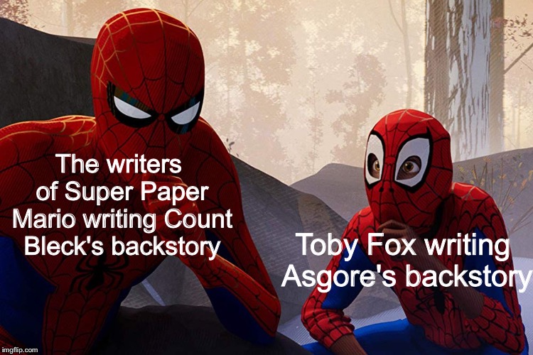 Learning from spiderman | The writers of Super Paper Mario writing Count Bleck's backstory; Toby Fox writing Asgore's backstory | image tagged in learning from spiderman | made w/ Imgflip meme maker