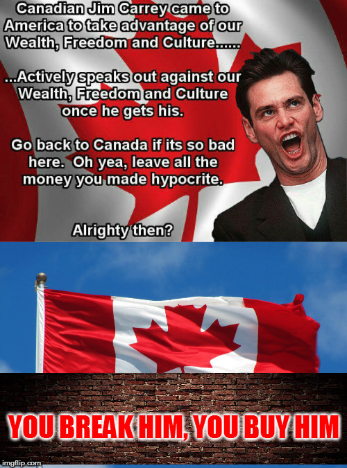 No refunds | YOU BREAK HIM, YOU BUY HIM | image tagged in memes,politics,jim carrey | made w/ Imgflip meme maker