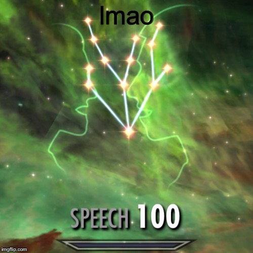 Speech 100 | lmao | image tagged in speech 100 | made w/ Imgflip meme maker