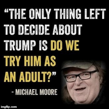 . | image tagged in trump,michael moore | made w/ Imgflip meme maker