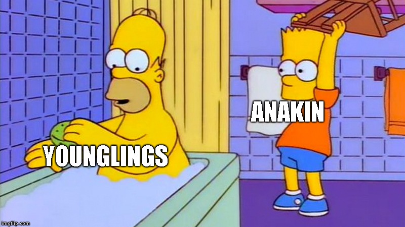 bart hitting homer with a chair | YOUNGLINGS; ANAKIN | image tagged in bart hitting homer with a chair | made w/ Imgflip meme maker