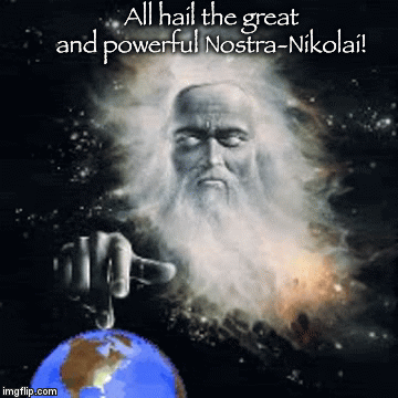 All hail the great and powerful Nostra-Nikolai! | image tagged in gifs | made w/ Imgflip video-to-gif maker