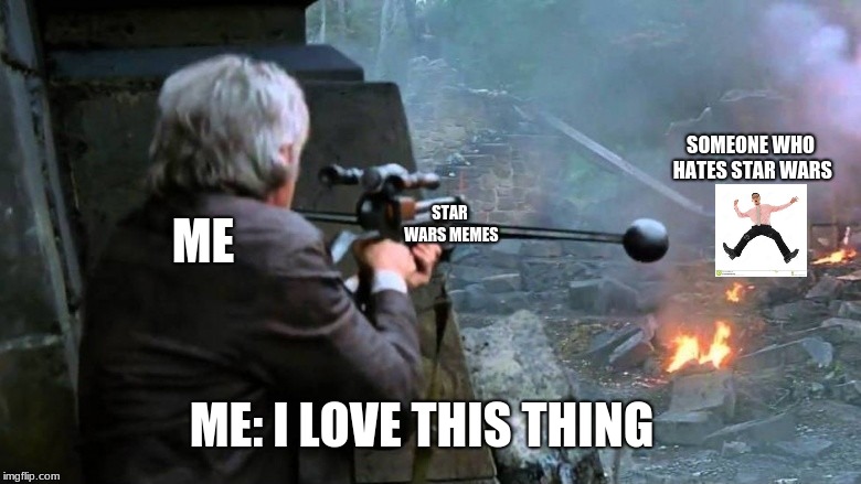 star wars meme | SOMEONE WHO HATES STAR WARS; STAR WARS MEMES; ME; ME: I LOVE THIS THING | image tagged in star wars | made w/ Imgflip meme maker