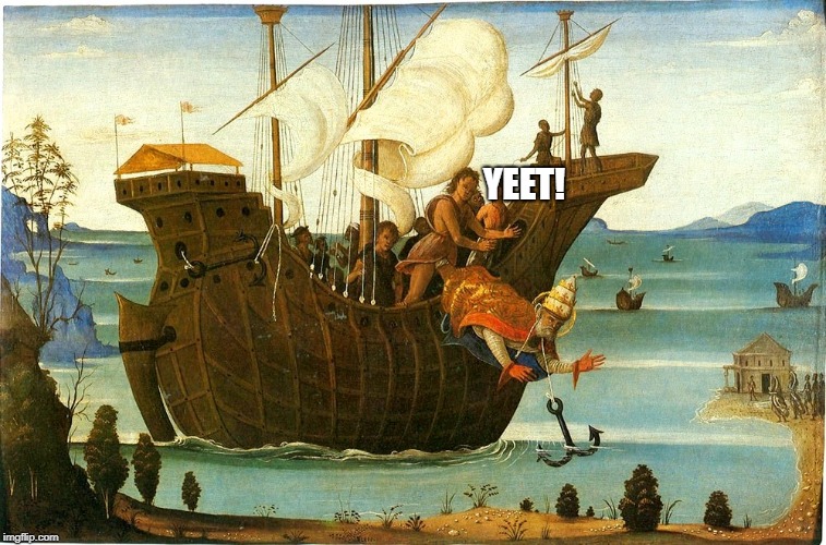 Martyrdom of St. Clement I |  YEET! | image tagged in saints,catholicism,yeet,boat,throw,pope | made w/ Imgflip meme maker