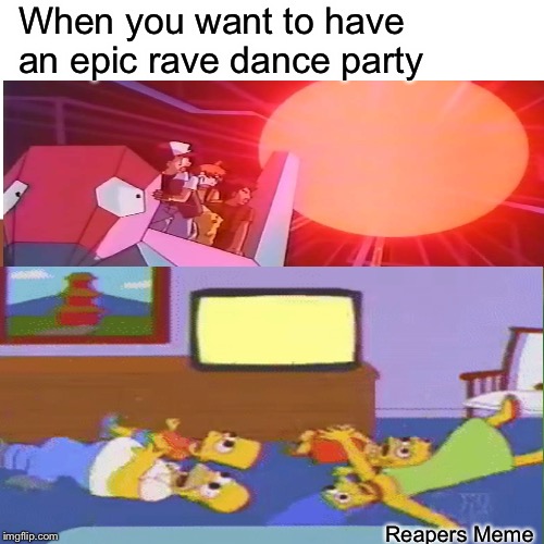 When you want to have 
an epic rave dance party; Reapers Meme | image tagged in rave party,epilepsy,funny | made w/ Imgflip meme maker
