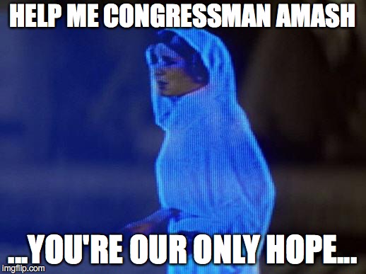 help me obi wan | HELP ME CONGRESSMAN AMASH; ...YOU'RE OUR ONLY HOPE... | image tagged in help me obi wan | made w/ Imgflip meme maker
