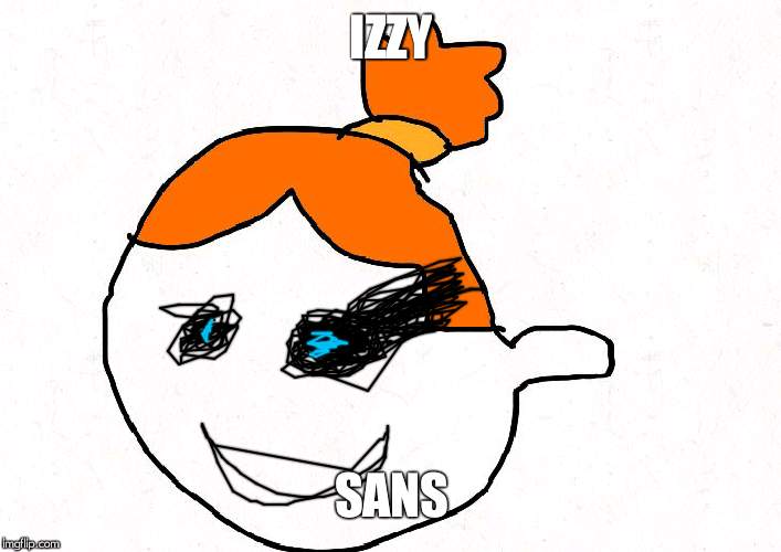 izzy sans, papyrus? | IZZY; SANS | image tagged in izzy blank,sans | made w/ Imgflip meme maker