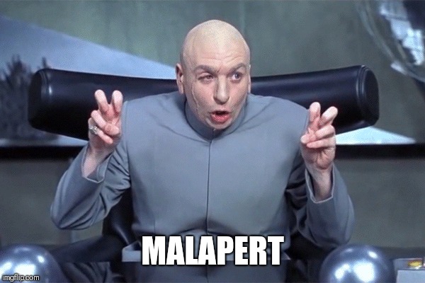 MALAPERT | made w/ Imgflip meme maker