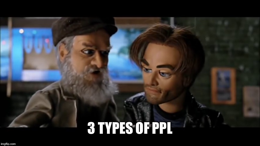 3 TYPES OF PPL | made w/ Imgflip meme maker