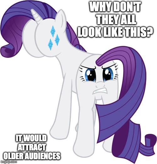Ass Face Rarity | WHY DON'T THEY ALL LOOK LIKE THIS? IT WOULD ATTRACT OLDER AUDIENCES | image tagged in ass,face,my little pony,memes,funny | made w/ Imgflip meme maker