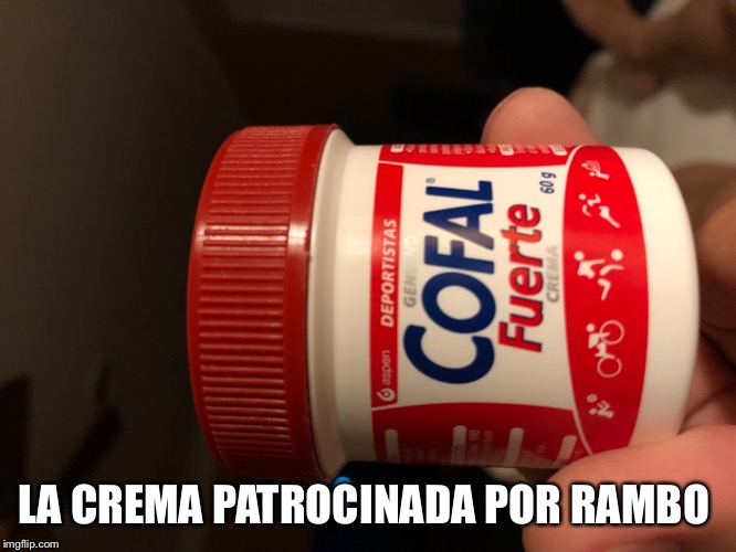 LA CREMA PATROCINADA POR RAMBO | image tagged in funny meme | made w/ Imgflip meme maker