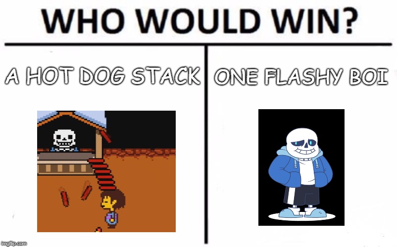Who Would Win? | A HOT DOG STACK; ONE FLASHY BOI | image tagged in memes,who would win | made w/ Imgflip meme maker