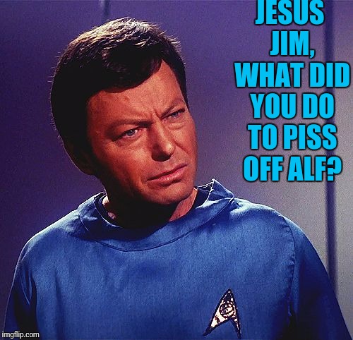 JESUS JIM, WHAT DID YOU DO TO PISS OFF ALF? | made w/ Imgflip meme maker
