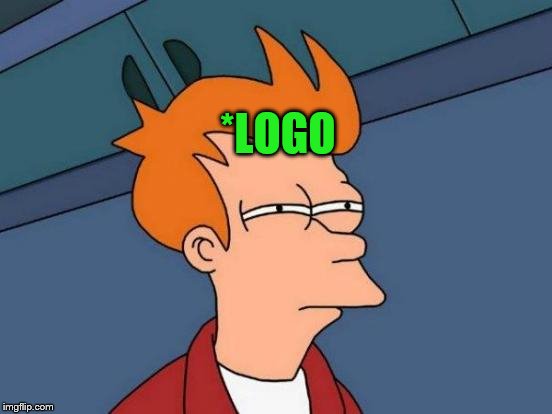 Futurama Fry Meme | *LOGO | image tagged in memes,futurama fry | made w/ Imgflip meme maker