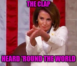 THE CLAP HEARD 'ROUND THE WORLD | made w/ Imgflip meme maker
