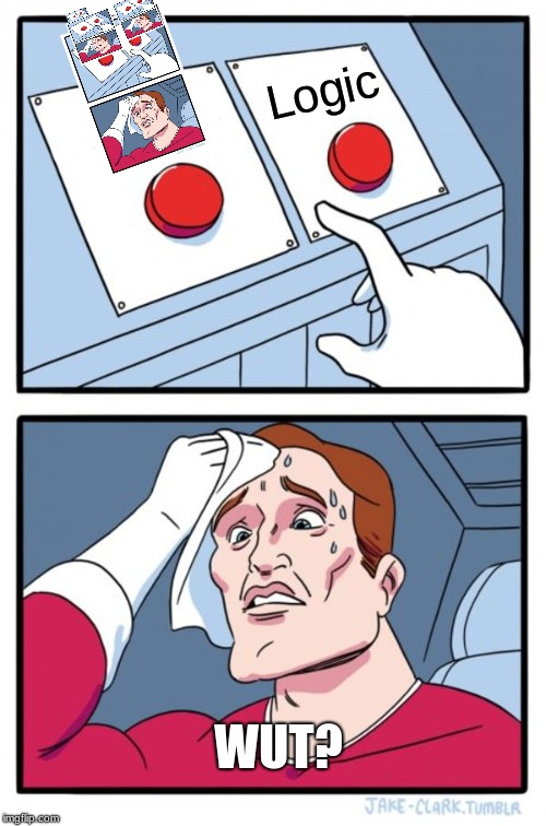 Two Buttons Meme | Logic; WUT? | image tagged in memes,two buttons | made w/ Imgflip meme maker