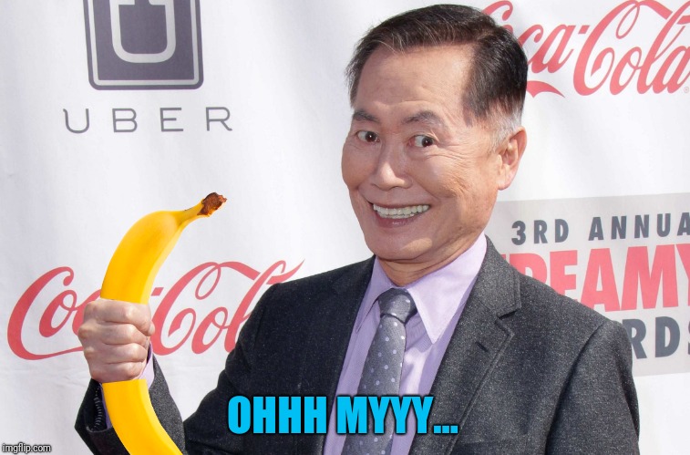 Even George likes to meme with food | OHHH MYYY... | image tagged in george takei thumbs up,banana,oh my | made w/ Imgflip meme maker