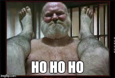 dirty Santa | HO HO HO | image tagged in dirty santa | made w/ Imgflip meme maker