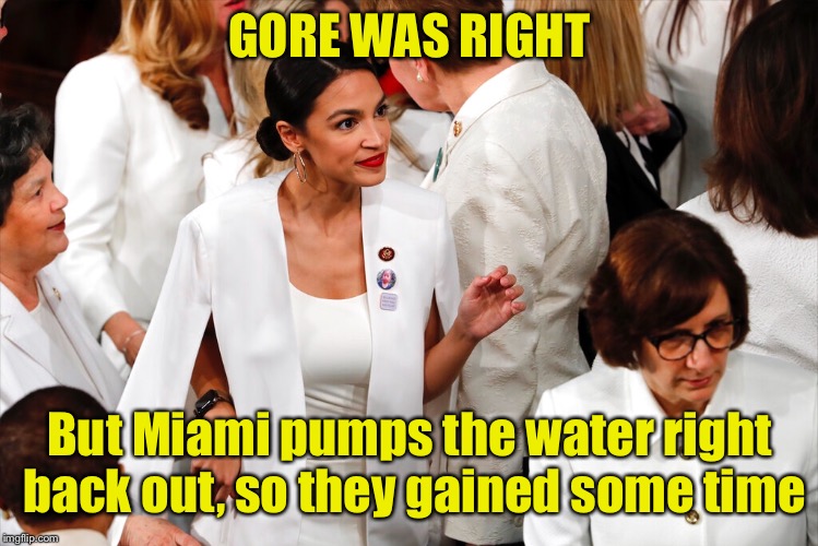 GORE WAS RIGHT But Miami pumps the water right back out, so they gained some time | made w/ Imgflip meme maker