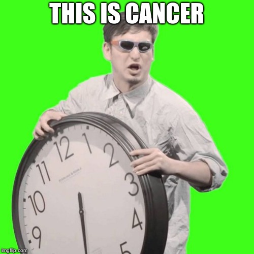 It's Time To Stop | THIS IS CANCER | image tagged in it's time to stop | made w/ Imgflip meme maker