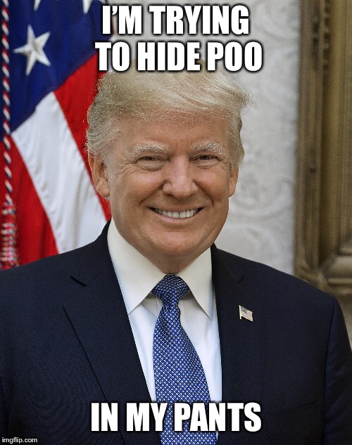 I hide poo | image tagged in memes | made w/ Imgflip meme maker