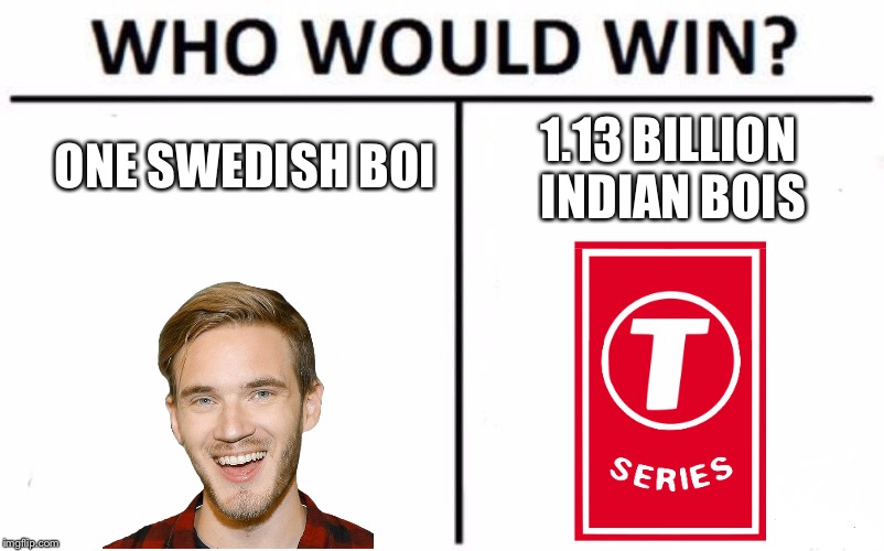 Who Would Win? Meme |  ONE SWEDISH BOI; 1.13 BILLION INDIAN BOIS | image tagged in memes,who would win | made w/ Imgflip meme maker
