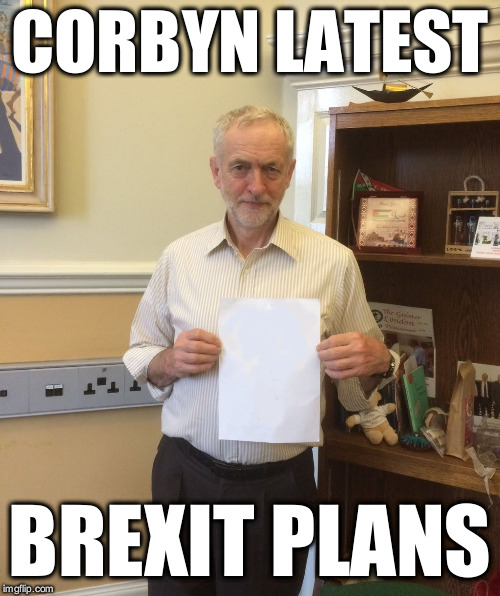 Corbyn's re-writes Brexit demands | CORBYN LATEST; BREXIT PLANS | image tagged in jeremy's grand plan,labourisdead,wearecorbyn,gtto jc4pm,cultofcorbyn,anti-semite and a racist | made w/ Imgflip meme maker