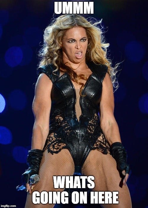 Ermahgerd Beyonce | UMMM; WHATS GOING ON HERE | image tagged in memes,ermahgerd beyonce | made w/ Imgflip meme maker