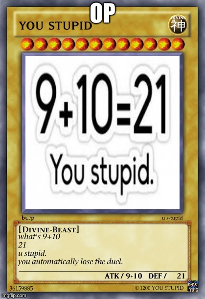 OP | image tagged in yugioh | made w/ Imgflip meme maker