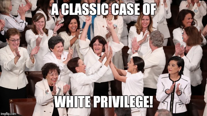 A CLASSIC CASE OF; WHITE PRIVILEGE! | image tagged in white privilege | made w/ Imgflip meme maker