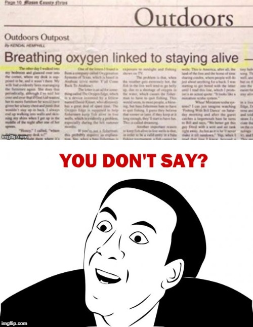 Either you only realize this now or you have nothing to print today | image tagged in memes,you don't say,funny,newspaper,headlines,oxygen | made w/ Imgflip meme maker