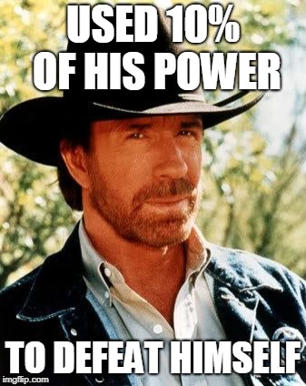 Chuck Norris | USED 10% OF HIS POWER; TO DEFEAT HIMSELF | image tagged in memes,chuck norris | made w/ Imgflip meme maker